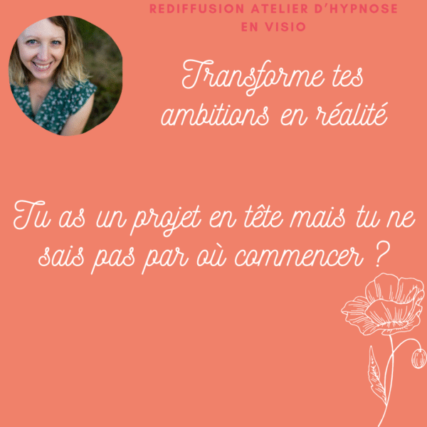 Rediffusion de l'atelier Transforme tes ambitions en réalité